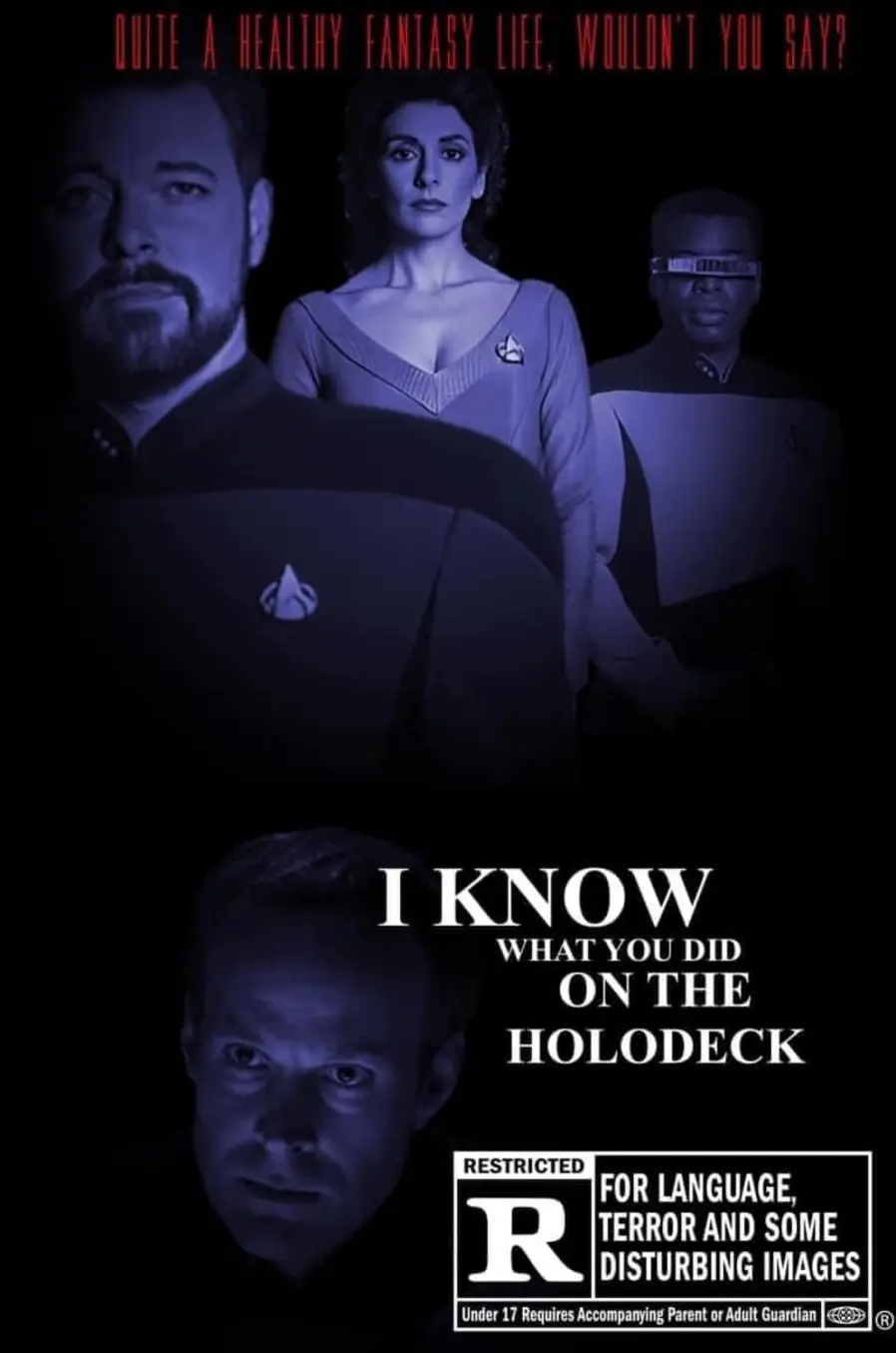 This meme is a humorous take on the classic "I know what you did last summer" movie title, but with a twist. The image shows a Star Trek: The Next Generation cast photo, but with the faces Photoshopped to look like they're from the "I Know What You Did Last Summer" movie. The text "I Know What You Did Last Summer... On The Holodeck" is written in a playful, movie title-style font.